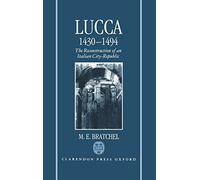 Lucca 1430-1494: The Reconstruction of an Italian City-Republic