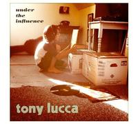 Lucca, Tony - Under the Influence