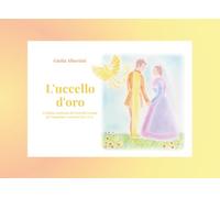 L'uccello d'oro: la fiaba originale dei fratelli Grimm per imparare i numeri da 0 a 12