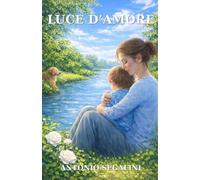 Luce d’Amore: L’ultima perla della collana: 10 (La Collana del Riglio)