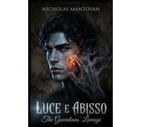 LUCE E ABISSO: The Guardians' Lineage (THE ORIGINS CYCLE)