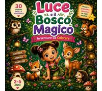 Luce e il Bosco Magico: libro da colorare per bambini (Luce - Libri da colorare)