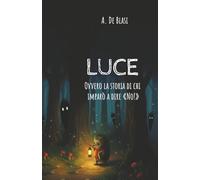 Luce: Ovvero la storia di chi imparò a dire: "no!"