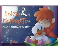Luce & Paperotto: Alla scoperta del buio
