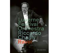 Lucerne Festival Orchestra, Riccardo Chailly - Ravel [Lucerne Festival Orchestra; Riccardo Chailly] [Accentus Music: ACC20451] [DVD] [NTSC]