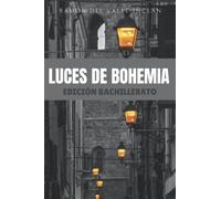 LUCES DE BOHEMIA: EDICIÓN completa para BACHILLERATO