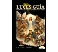 LUCES GUÍA: Diez Santos que Nos Conducen Más Cerca de Dios (Invoking Divine Grace Novena Series: The Power of Novenas)