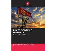 Luces Sobre Lo Invisible: El caso de Barraket Essahel