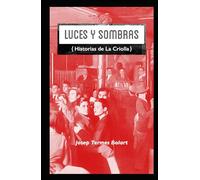 LUCES Y SOMBRAS: (Historias de La Criolla)