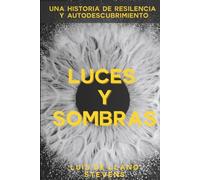 LUCES Y SOMBRAS: Una historia de resiliencia y autodescubrimiento