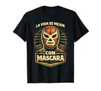 Lucha Libre Luchador La Vida ES Mejor Con Mascara T-Shirt