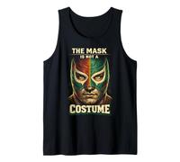 Lucha Libre Luchador The Mask is Not A Costume Tank Top