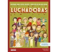 Luchadoras: Aventureras, reinas, políticas, pacifistas y muchas más que han hecho historia | Libro infantil con juegos y actividades extra (Mis Pequeños Héroes)