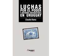 LUCHAS POR EL PODER EN LA EDUCACIÓN SUPERIOR EN URUGUAY