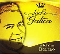LUCHO GATICA - El Rey Del Bolero (2 CD)