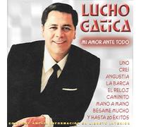 Lucho Gatica - Mi Amor Ante Todo [Import]