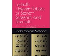 Luchoth Haeven-Tablets of Stone--Bereishith and Shemoth: Classifications of the Taryag Mitzvoth in the Ten Commandments