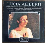 Lucia Aliberti, Munchner Rundfunkorchester Lamberto Gardelli - Lucia Aliberti , Mnchner Rundfunkorchester o Lamberto Gardelli - Berhmte Opernarien o Famous Opera Arias o Airs D'Opra Clbres - Orfeo - S 119 841 A