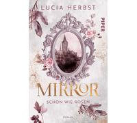 Lucia Herbst Mirror: Schön wie Rosen (Spieglein, Spieglein 2): Roman (Paperback)