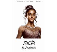 Lucía la perfeccionista: Libretas Pasión por la Rítmica