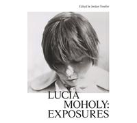 Lucia Moholy: Exposures