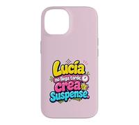 Lucía no llega tarde, crea suspense humor frase divertida Case for iPhone 14