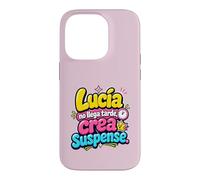 Lucía no llega tarde, crea suspense humor frase divertida Case for iPhone 14 Pro