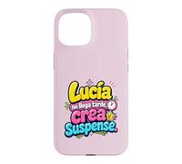 Lucía no llega tarde, crea suspense humor frase divertida Case for iPhone 15