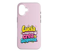 Lucía no llega tarde, crea suspense humor frase divertida Case for iPhone 16