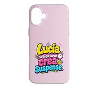 Lucía no llega tarde, crea suspense humor frase divertida Case for iPhone 16 Plus
