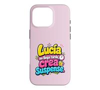 Lucía no llega tarde, crea suspense humor frase divertida Case for iPhone 16 Pro