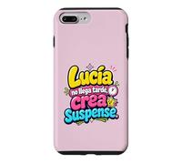 Lucía no llega tarde, crea suspense humor frase divertida Case for iPhone 7 Plus/8 Plus