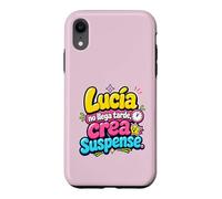 Lucía no llega tarde, crea suspense humor frase divertida Case for iPhone XR