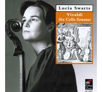 Lucia Swarts - Vivaldi: Six Cello Sonatas