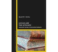Lucian and the Atticists: Linguistic Satire in the Second Sophistic