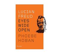 Lucian Freud: Eyes Wide Open: 3 (Icons)