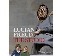 Lucian Freud: Studio