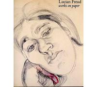 Lucian Freud Works on Paper by Nicholas Penny (1989-05-30)