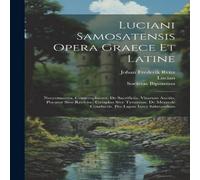 Lucian i Samosatensis Opera Graece Et Latine: Necyomantia Lucian Multicolor