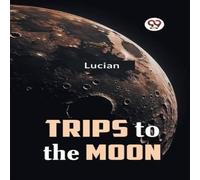 Lucian Trips to the Moon Paperback Book Lucian Multicolor