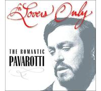 LUCIANO PAVAROTTI: FOR LOVERS ONLY: THE ROMANTIC PAVAROTTI - CD