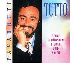 Luciano Pavarotti - Tutto Pavarotti-Seine schönsten Lieder und Arien