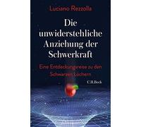 Luciano Rezzoll Die unwiderstehliche Anziehung der Schwerkraft: Eine (Hardback)
