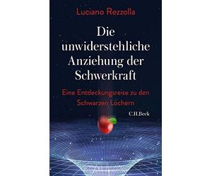 Luciano Rezzoll Die unwiderstehliche Anziehung der Schwerkraft: Eine (Hardback)