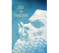Lucian's Zeus the Tragedian: An Intermediate Greek Reader: Greek Text with Running Vocabulary and Commentary