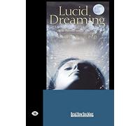 Lucid Dreaming: A Concise Guide to Awakening in Your Dreams and in Your Life