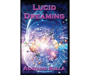 Lucid Dreaming: A Guide for Beginners to Become Advanced Lucid Dreamers