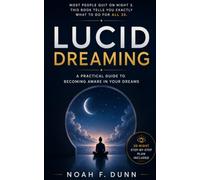 Lucid Dreaming: A Practical Guide to Becoming Aware in Your Dreams: Most people quit on Night 3. This book tells you exactly what to do for all 30.