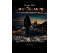 Lucid Dreaming: + How to Enter Someone's Dream