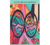 Lucid Dreaming Journal: A Dream Diary for the Aspiring Oneironaut